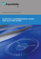 Themenbroschüre Selektives laserinduziertes Ätzen von Glas und Saphir