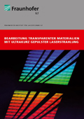 Themenbroschüre »Bearbeitung transparenter Materialien mit ultrakurz gepulster Laserstrahlung«