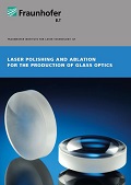 Brochure “Laser Polishing and Ablation for the Production of Glass Optics“