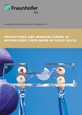 Brochure “Prototyping and Manufacturing of Microfluidic Chips Made of Fused Silica“
